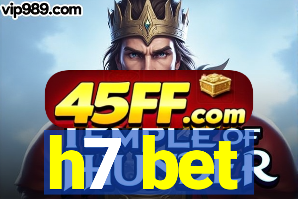 h7 bet